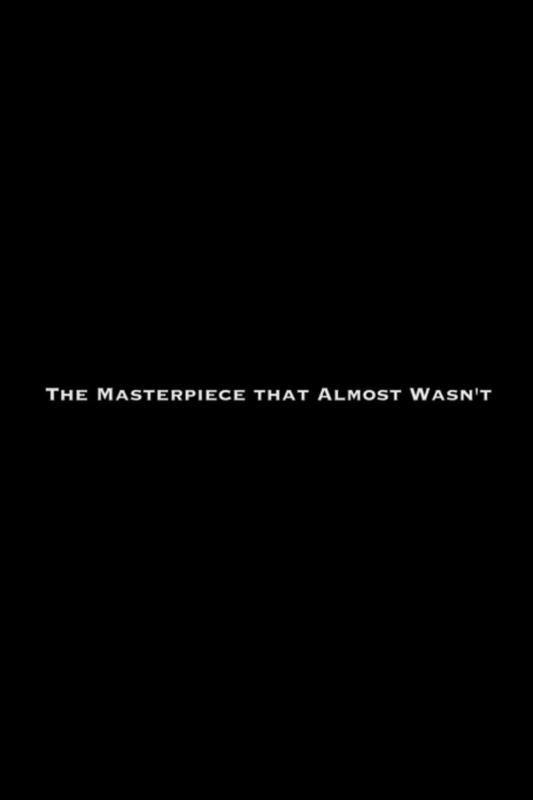 Постер The Masterpiece That Almost Wasn't